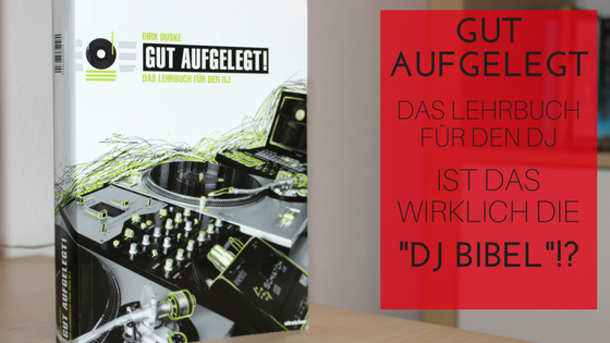 Gut Aufgelegt das Lehrbuch für den DJ